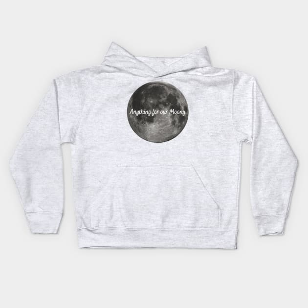 Anything for our Moony Kids Hoodie by ThePureAudacity